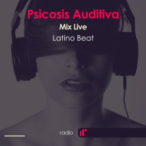 Psicosis Auditiva Mix Live